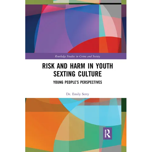 Risk and Harm in Youth Sexting: Young People's Perspectives - Paperback