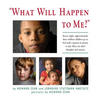 What Will Happen to Me: Every Night, Approximately Three Million Children Go to Bed with a Parent in Prison or Jail - Paperback
