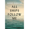 All Ships Follow Me: A Family Memoir of War Across Three Continents - Paperback