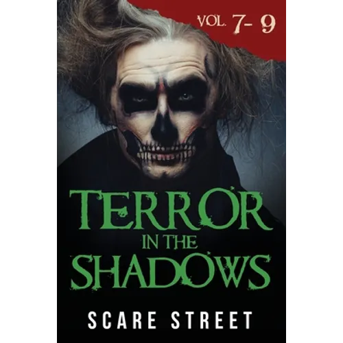 Terror in the Shadows Volumes 7 - 9: Scary Ghosts, Paranormal & Supernatural Horror Short Stories Anthology - Paperback