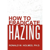 How to Eradicate Hazing - Hardcover