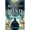 The Mountie and my Mind: Breaking the Silence - Paperback