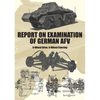 Report on Examination of German Afv: (Schwerer Panzerspähwagen) 8-Wheel Drive, 8-Wheel Steering - Paperback