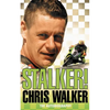 Stalker! Chris Walker: The Autobiography - Paperback