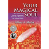 Your Magical Soul: How Science and Psychic Phenomena Paint a New Picture of the Self and Reality - Paperback
