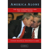 America Alone: The Neo-Conservatives and the Global Order - Hardcover