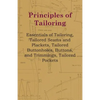 Principles Of Tailoring - Essentials Of Tailoring, Tailored Seams And Plackets, Tailored Buttonholes, Buttons, And Trimmings, Tailored Pockets - Paperback