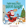 Who Will Pull Santa's Sleigh?: A Christmas Holiday Book for Kids - Hardcover