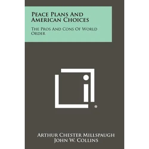 Peace Plans and American Choices: The Pros and Cons of World Order - Paperback
