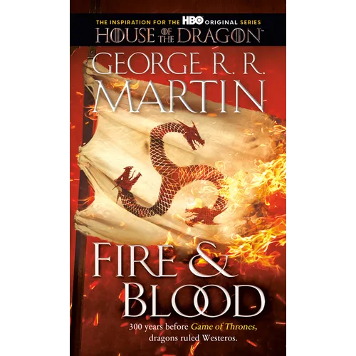 Fire & Blood: 300 Years Before a Game of Thrones - Mass Market Paperbound