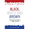 Black, White and Brown: The Battle for Progress in 1950s Norfolk - Paperback