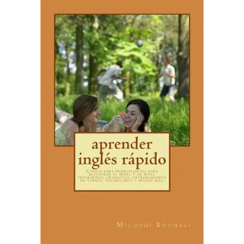 aprender inglés rápido: Cursos para principiantes, para recuperar el nivel y de nivel intermedio, gramática, entrenamiento de verbos, vocabula - Paperback