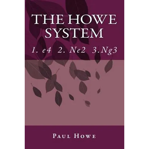 The Howe System: A Unique Chess Opening - Paperback