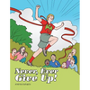 Never, Ever Give Up! - Paperback