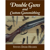Double Guns and Custom Gunsmithing - Hardcover