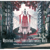Mysterious Scenes from a Dark Fantasy World: Background Illustrations and Scenes by Up-And-Coming Creators - Paperback