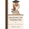 Unlocking the Possibilities: Insider Secrets to College, Career, and Beyond - Hardcover
