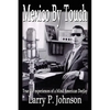 Mexico By Touch: True life experiences of a blind American DeeJay - Paperback