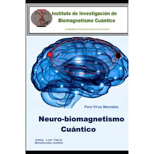 Neurobiomagnetismo Cuántico: Para virus mentales - Paperback