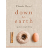 Down to Earth: A Guide to Simple Living - Paperback
