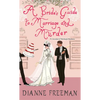 A Bride's Guide to Marriage and Murder: A Brilliant Victorian Historical Mystery - Paperback