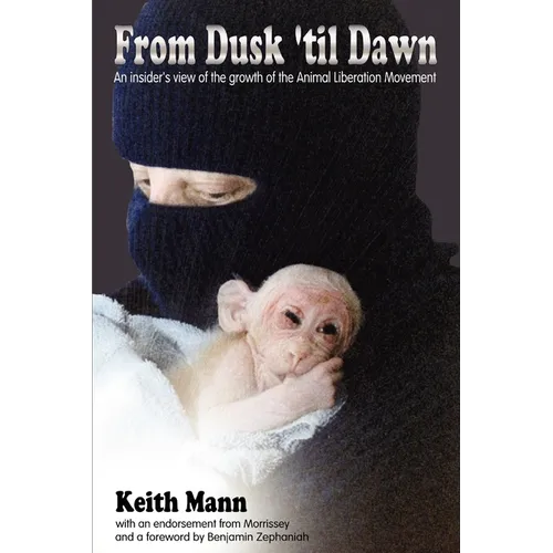 From Dusk 'Til Dawn: An Insider's View of the Growth of the Animal Liberation Movement - Paperback