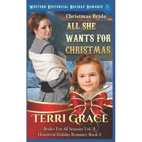 Christmas Bride - All She Wants for Christmas: Western Historical Holiday Romance - Paperback