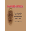 No Word of Them: First Battalion New York Sharpshooters, 1862-1865 - Paperback