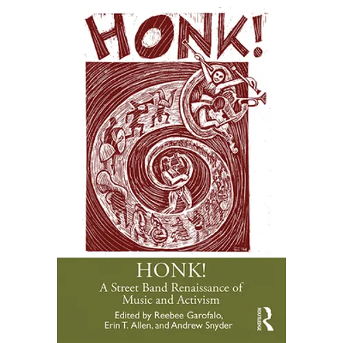 Honk!: A Street Band Renaissance of Music and Activism - Paperback