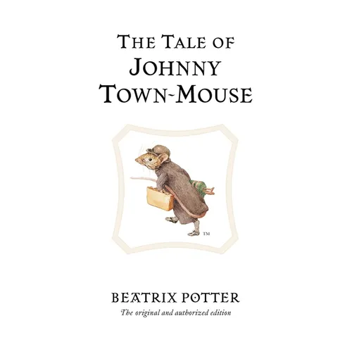 The Tale of Johnny Town-Mouse - Hardcover
