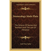 Numerology Made Plain: The Science Of Names And Numbers And The Law Of Vibration - Hardcover