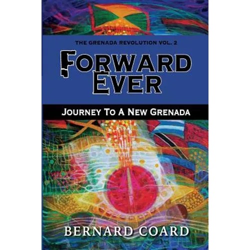 Forward Ever: Journey To A New Grenada - Paperback