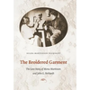 The Broidered Garment: The Love Story of Mona Martinsen and John G. Neihardt - Hardcover