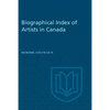 Biographical Index of Artists in Canada - Paperback