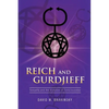 Reich and Gurdjieff - Paperback