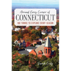 Around Every Corner of Connecticut: 100 Towns to Explore Every Season - Paperback