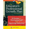 The Educator′s Professional Growth Plan: A Process for Developing Staff and Improving Instruction - Paperback