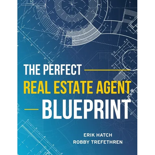 The Perfect Real Estate Agent Blueprint - Paperback