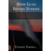 Snow Guns Before Sunrise: A Peek Behind the Veil of Ski Resort Operations - Paperback