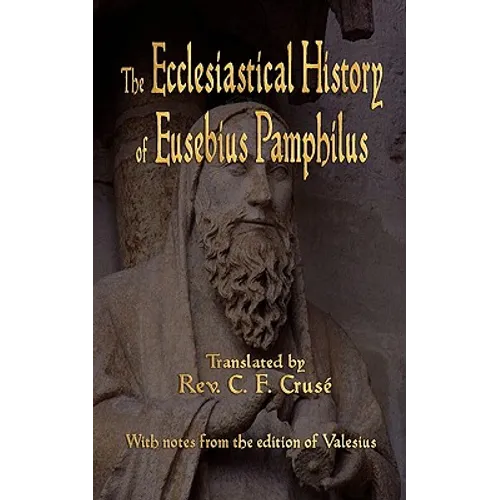 The Ecclesiastical History of Eusebius Pamphilus - Paperback