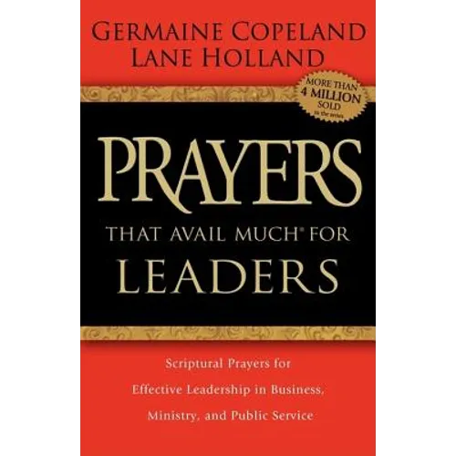 Prayers That Avail Much for Leaders: Scriptural Prayers for Effective Leadership in Business, Ministry, and Public Service - Paperback