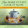 More Make It Fast, Cook It Slow: 200 Brand-New, Budget-Friendly, Slow-Cooker Recipes - Paperback