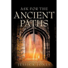 Ask for the Ancient Paths - Paperback