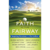 Faith in the Fairway: Inspiring Devotions from Pro Golfers - Paperback