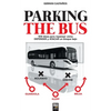 Parking the Bus: 109 ideas para repensar cómo DEFENDER y ATACAR un bloque bajo - Paperback
