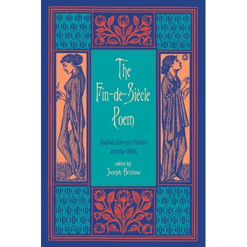 The Fin-de-Siècle Poem: English Literary Culture and the 1890s - Paperback