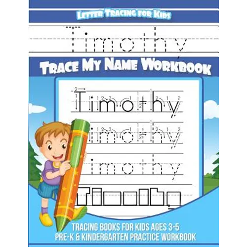 Timothy Letter Tracing for Kids Trace My Name Workbook: Tracing Books for Kids Ages 3 - 5 Pre-K & Kindergarten Practice Workbook - Paperback