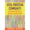 Vital Christian Community: Twelve Characteristics of Healthy Congregations - Paperback