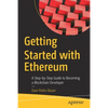 Getting Started with Ethereum: A Step-By-Step Guide to Becoming a Blockchain Developer - Paperback