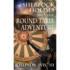 Sherlock Holmes and the Round Table Adventure. - Hardcover